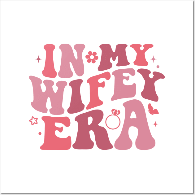 In My Wifey Era Wall Art by DesignsbyACl